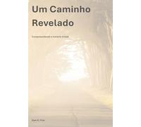 Um Caminho Revelado: Compreendendo a história Cristã (A Série Caminho)