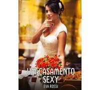 Um Casamento Sexy: Contos de Sexo Explícito para Adultos: 222