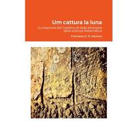 Um cattura la luna: La creazione del Giardino di Iside all'origine della scienza Matematica