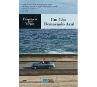 Um Céu Demasiado Azul Francisco José Viegas