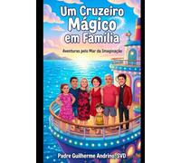 Um Cruzeiro Mágico em Família: Aventuras pelo Mar da Imaginação