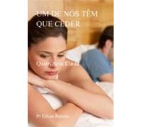 Um De Nós Têm Que Ceder (ebook)