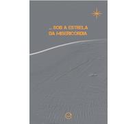 Um Deserto Sem Lugar Sob A Estrela Da Misericórdia