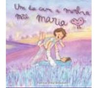 Um Dia Com A Minha Mãe Maria (ebook)