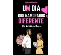 Um Dia dos Namorados Diferente: Um Romance Doce