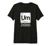 Um El Elemento de la confusión Tabla periódica de Ciencia Divertida Camiseta Premium