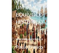 UM EQUÍVOCO HISTÓRICO: Uma visão eurocêntrica (Poesias & Autoajuda)