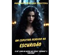 Um Espectro Perdido Na Escuridão (ebook)