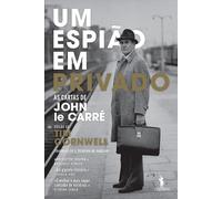 Um Espião em Privado - As Cartas de John le Carré