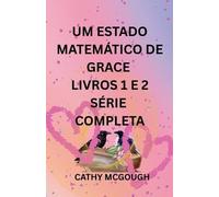 Um Estado Matemático de Grace Livros 1 E 2 Série Completa Portuguese Edition: Fragmento; Fusão Final
