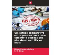 Um estudo comparativo entre pessoas que vivem com HIV e pessoas que não vivem com HIV na Índia