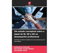 Um estudo conceptual sobre o papel do QI, QE e QA no desempenho profissional: Explorando a influência mediadora dos cinco grandes traços de personalidade