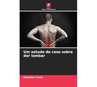 Um estudo de caso sobre dor lombar