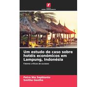 Um estudo de caso sobre hotéis económicos em Lampung, Indonésia: Fatores críticos de sucesso