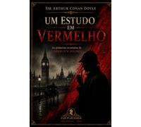 Um Estudo em Vermelho: As primeiras aventuras de Sherlock Holmes