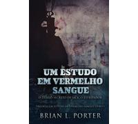 Um Estudo Em Vermelho Sangue - O Diário Secreto de Jack, o Estripador: Em Português (Trilogia Um Estudo Em Vermelho Sangue)