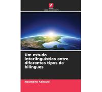 Um estudo interlinguístico entre diferentes tipos de bilingues