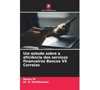 Um estudo sobre a eficiência dos serviços financeiros Bancos VS Correios