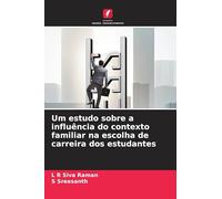 Um estudo sobre a influência do contexto familiar na escolha de carreira dos estudantes