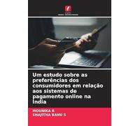 Um estudo sobre as preferências dos consumidores em relação aos sistemas de pagamento online na Índia