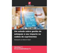 Um estudo sobre gestão de estoques e seu impacto na cadeia de suprimentos: Desempenho em têxteis Sri Sabari