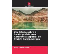 Um Estudo sobre o Satk¿ryav¿da com Referência Especial ao Prak¿ti Pari¿¿mav¿da