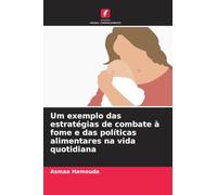 Um exemplo das estratégias de combate à fome e das políticas alimentares na vida quotidiana