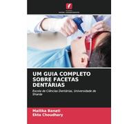 UM GUIA COMPLETO SOBRE FACETAS DENTÁRIAS: Escola de Ciências Dentárias, Universidade de Sharda