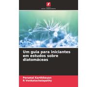 Um guia para iniciantes em estudos sobre diatomáceas