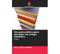 Um guia prático para escrever um artigo científico: Iniciação