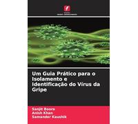 Um Guia Prático para o Isolamento e Identificação do Vírus da Gripe