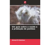 Um guia sobre a saúde e a produção de pombos