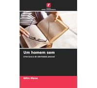 Um homem sem: Uma busca de identidade pessoal