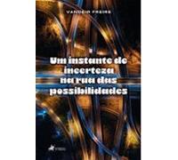 Um Instante De Incerteza Na Rua Das Possibilidades (ebook)