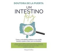 Um intestino feliz: Como a microbiota melhora a sua saúde mental e ajuda a lidar com as emoções: 9 (HARPERCOLLINS NF PORTUGAL)