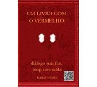 Um Livro Com O Vermelho: Diálogo Sem Fim Loop Com Saída (ebook)