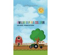 Um Livro Para Colorir: Série infantil - Bichinhos da fazenda