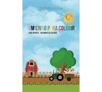 Um livro para colorir: Série Infantil: Bichinhos da fazenda