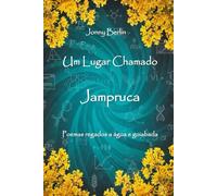 Um lugar chamado Jampruca: Poemas regados a água e goiabada
