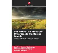 Um Manual de Produção Orgânica de Plantas no Quénia: Um Caso da Produção e Utilização do Piretro