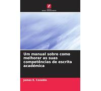 Um manual sobre como melhorar as suas competências de escrita académica