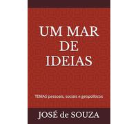 UM MAR DE IDEIAS: TEMAS pessoais, sociais e geopolíticos