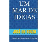 UM MAR DE IDEIAS: TEMAS pessoais, sociais, geopolíticos