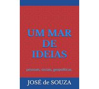 UM MAR DE IDEIAS: TEMAS pessoais, sociais, geopolíticos