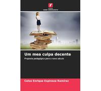 Um mea culpa decente: Proposta pedagógica para o novo século