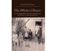 Um Médico Alemão No Interior Do Rio Grande Do Sul Durante A Década De