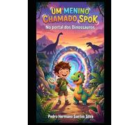 UM MENINO CHAMADO SPOK: No portal dos Dinossauros
