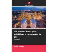 Um método eficaz para estabilizar o condensado de gás: Monografia