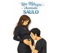 UM MILAGRE CHAMADO SAULO