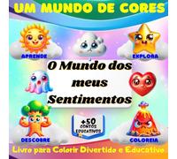 Um Mundo de Cores, O Mundo dos meus Sentimentos: Livro de colorir para crianças divertido e educativo para aprender sentimentos e emoções | Perfeito ... e se divertirem, tudo ao mesmo tempo